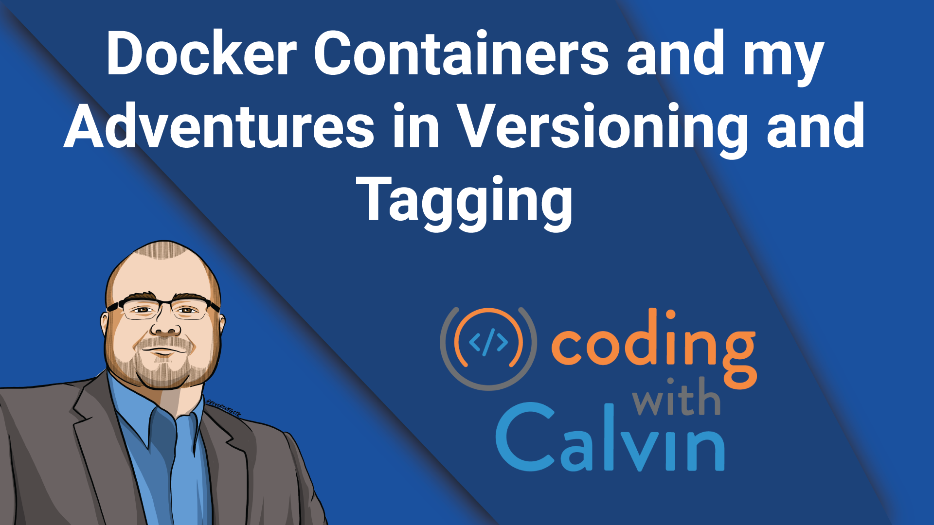 Docker Containers and my Adventures in Versioning and Tagging